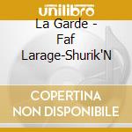 La Garde - Faf Larage-Shurik'N cd