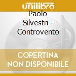 Paolo Silvestri - Controvento cd