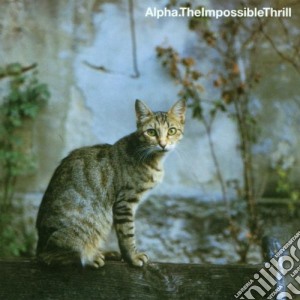 Alpha - The Impossible Thrill cd musicale di ALPHA