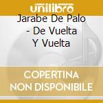 Jarabe De Palo - De Vuelta Y Vuelta cd