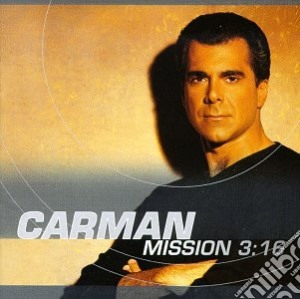 Carman - Mission 3:16 cd musicale di Carman