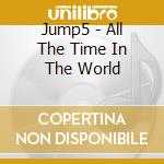 Jump5 - All The Time In The World cd