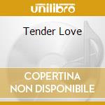 Tender Love cd