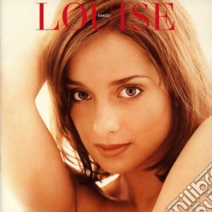 Louise - Naked cd musicale di LOUISE