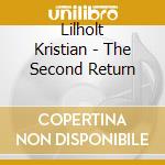 Lilholt Kristian - The Second Return cd musicale di Lilholt Kristian
