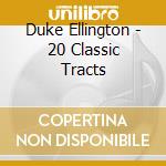 Duke Ellington - 20 Classic Tracts cd