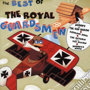 Royal Guardsmen (The) - The Best Of The Royal Guardsmen cd musicale di Royal Guardsmen The