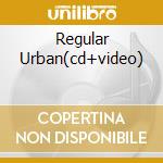 Regular Urban(cd+video) cd