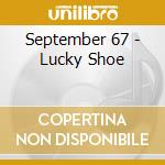September 67 - Lucky Shoe cd