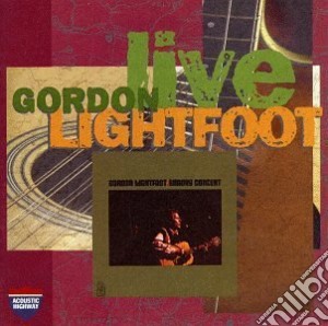 Gordon Lightfoot - Live! cd musicale di Lightfoot Gordon