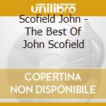 Scofield John - The Best Of John Scofield cd