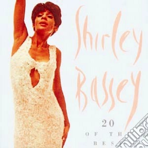 Shirley Bassey - 20 Of The Best cd musicale di Shirley Bassey