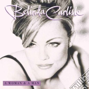 Belinda Carlisle - A Woman & A Man cd musicale di CARLISLE BELINDA
