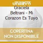 Graciela Beltrani - Mi Corazon Es Tuyo cd