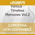 Various - Timeless Memories Vol.2 cd