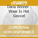 Dana Winner - Waar Is Het Gevoel cd