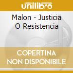 Malon - Justicia O Resistencia cd