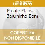 Monte Marisa - Barulhinho Bom cd musicale di Monte Marisa