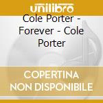 Cole Porter - Forever - Cole Porter cd