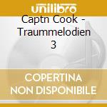 Captn Cook - Traummelodien 3 cd