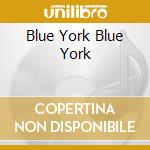 Blue York Blue York cd