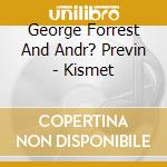 George Forrest And Andr? Previn - Kismet cd