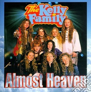 Kelly Family - Almost Heavent cd musicale di KELLY FAMILY