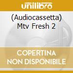 (Audiocassetta) Mtv Fresh 2 cd