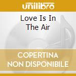 Love Is In The Air cd