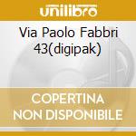 Via Paolo Fabbri 43(digipak) cd