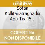 Sofaa Kollitariatragoadia Apa Tis 45 Strofas cd