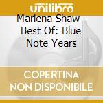 Marlena Shaw - Best Of: Blue Note Years cd musicale di Marlena Shaw