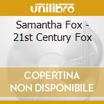 Samantha Fox - 21st Century Fox cd