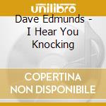 Dave Edmunds - I Hear You Knocking cd
