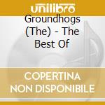 Groundhogs (The) - The Best Of cd musicale