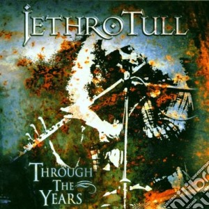Jethro Tull - Through The Years cd musicale di Tull Jethro