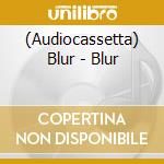 (Audiocassetta) Blur - Blur cd musicale di Blur