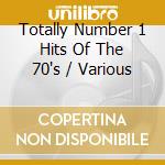 Totally Number 1 Hits Of The 70's / Various cd