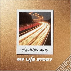 My Life Story - The Golden Mile cd musicale di MY LIFE STORY