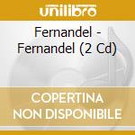 Fernandel - Fernandel (2 Cd) cd musicale di Fernandel