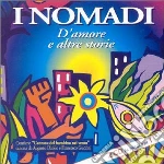 Nomadi (I) - D'amore E Altre Storie (2 Cd) cd