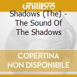 Shadows (The) - The Sound Of The Shadows cd musicale di SHADOWS