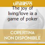 The joy of living/love ia a game of poker cd musicale di Nelson Riddle