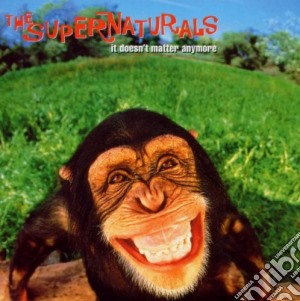 Supernaturals (The) - It Doesn't Matter Anymore cd musicale di THE SUPERNATURALS
