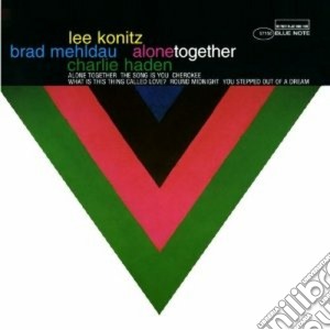 Lee Konitz / Brad Mehldau - Alone Together cd musicale di KONITZ L./MEHLDAU B./HADEN C.