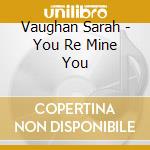 Vaughan Sarah - You Re Mine You cd