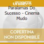 Paralamas Do Sucesso - Cinema Mudo cd
