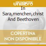 In Sara,menchen,christ And Beethoven cd musicale di ASHLEY ROBERT