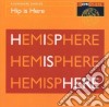 Hip Is Here - A Hemisphere Sampler cd