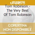 Tom Robinson - The Very Best Of Tom Robinson cd musicale di ROBINSON TOM BAND